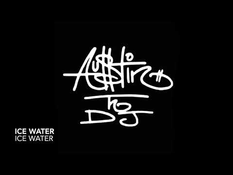 Austin The DJ  Ice Water