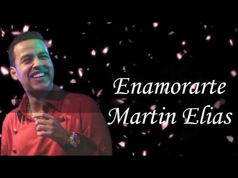 Enamorarte, Martin Elías - Letra