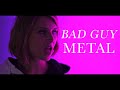 BAD GUY BILLIE EILISH METAL Cover By ANKOR