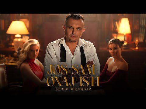 SLOBO MILAKOVIĆ - JOŠ SAM ONAJ ISTI (OFFICIAL VIDEO)