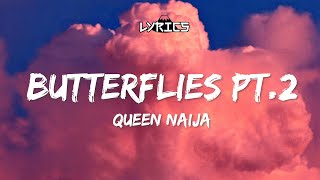 Lyrics | Queen Naija - Butterflies Pt.2