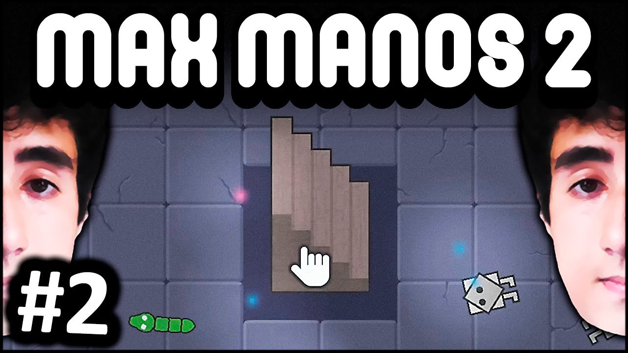 100º ANDAR 🖐 Max Manos 2 - #2 | Felps
