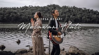 Download lagu FIERSA BESARI Melawan Hati feat PRINSA MANDAGIE... mp3