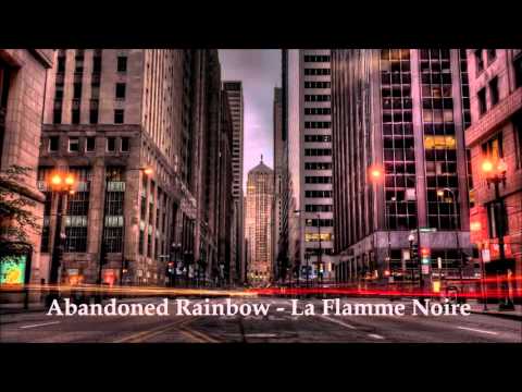 [Trance] Abandoned Rainbow - La Flamme Noire