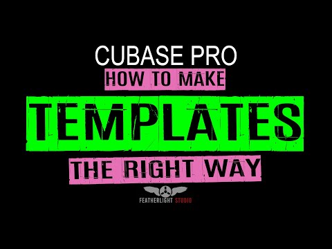 LEARN CUBASE - 20. How to make templates THE RIGHT WAY!
