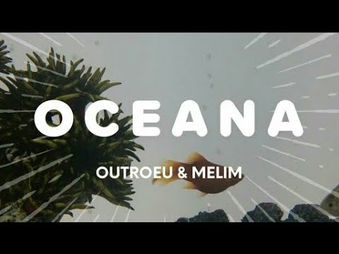 MELIM, OUTROEU - OCEANA (Lyric Video)