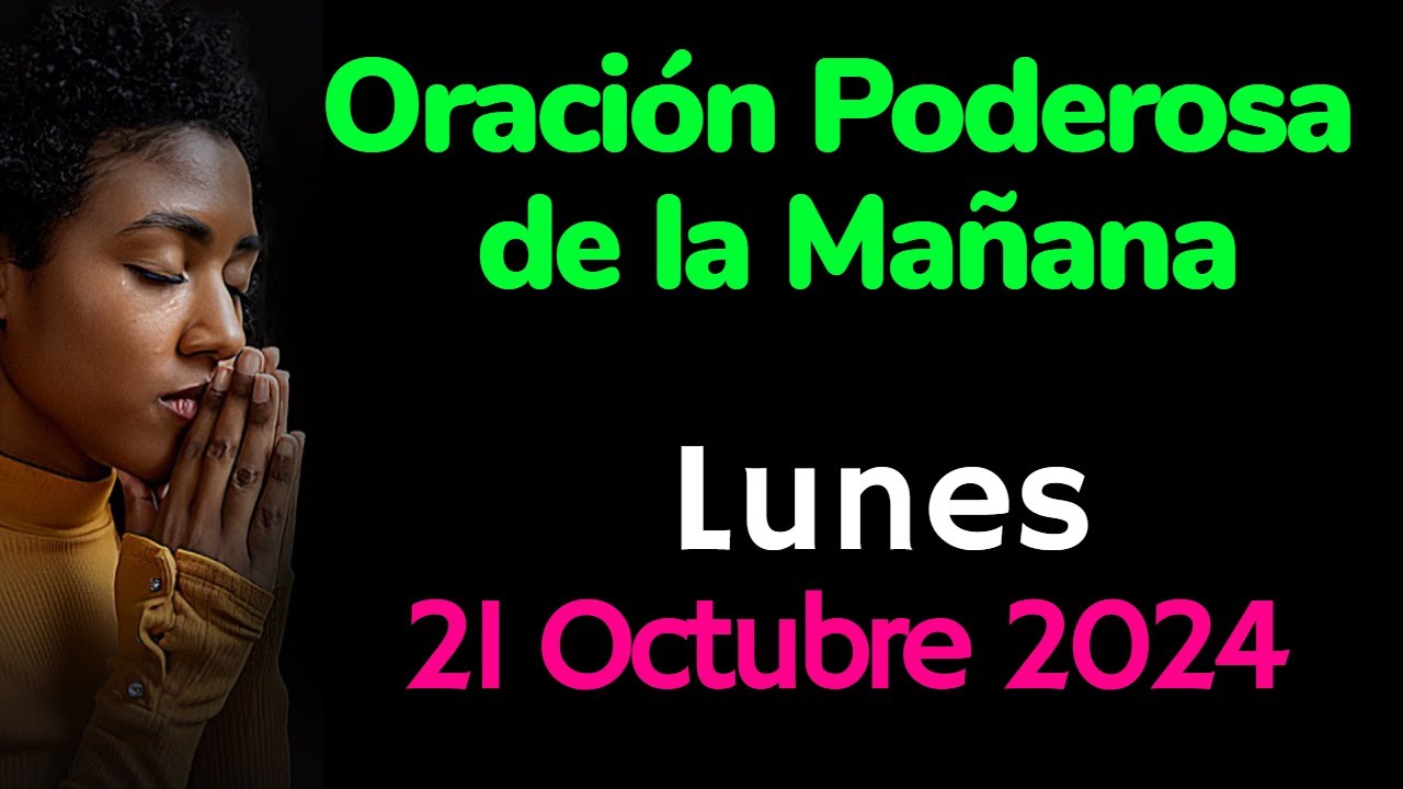 Oración de la Mañana -lunes 21 Octubre- He aquí cómo rezar cada mañana al levantarse