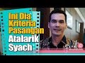 Ini Dia Kriteria Pasangan Atalarik Syach Ini Dia Kriteria Pasangan Atalarik Syach