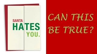 Santa Hates You