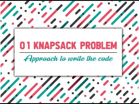 Knapsack Problem - Approach to write the code (Dynamic Programming) | GeeksforGeeks