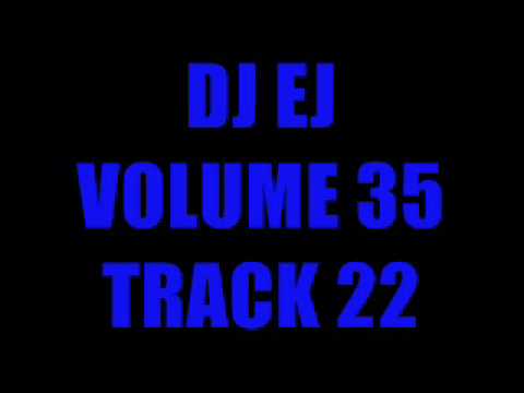 DJ EJ VOLUME 35 - TRACK 22