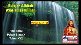 Download lagu Belajar Alkitab   Ayat Emas Pilihan Hari Rabu  Pekan Biasa X Tahun - 2; Matius 5, 17 - 19 mp3