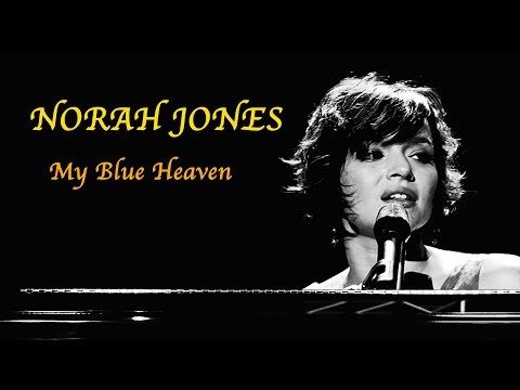 NORAH JONES - «My Blue Heaven» (Lyrics)