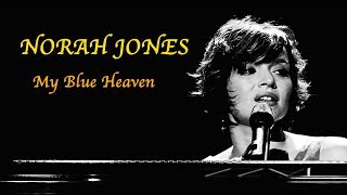 NORAH JONES - «My Blue Heaven» (Lyrics)