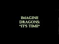 Imagine Dragons - It's Time (HQ) 