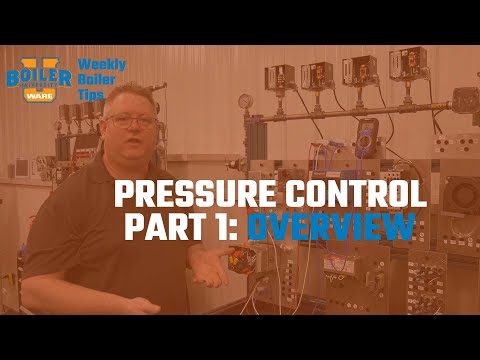 Weekly Boiler Tip: Pressure Control Series Episode One - Overview