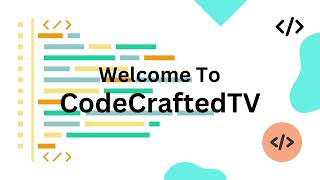 CodeCraftedTV - Welcome to the World of Code