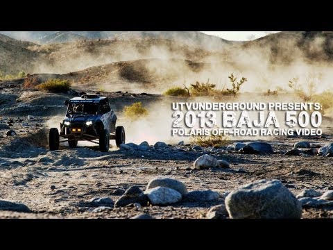 UTVUnderground Presents: 2013 SCORE Baja 500 - POLARIS RACING