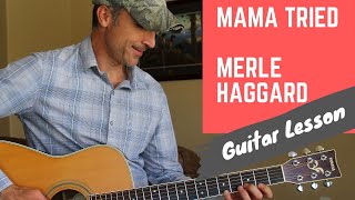 Mama Tried - Merle Haggard -  Guitar Lesson | Tutorial