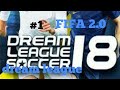 Dream league 2018 #1 this is FIFA 2,0