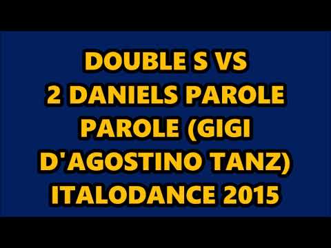 DOUBLE S VS 2 DANIELS - PAROLE PAROLE (GIGI D'AGOSTINO TANZ) ITALODANCE 2015
