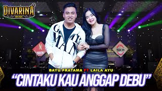 Download lagu CINTAKU KAU ANGGAP DEBU - LAILA AYU ft BAYU PRATHAMA mp3 Download lagu CINTAKU KAU ANGGAP DEBU - LAILA AYU ft BAYU PRATHAMA mp3