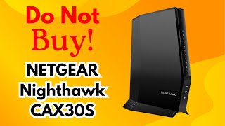 Don’t Buy NETGEAR Nighthawk CAX30S – Forced App, WiFi Drops & Terrible Support