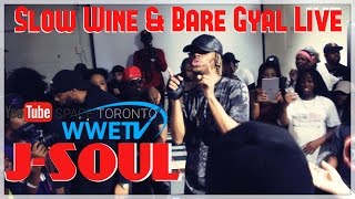 J-Soul Live |  Slow Wine &amp; Bare Gyal