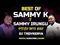 BEST OF SAMMY K X SAMMY IRUNGU VIDEO MIX DJ TROYKENYA
