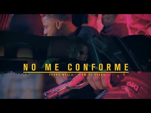 I Am El Negro ❌ @YoungMaelo  ❌ JS Producer - No Me Conforme (Official  Video)