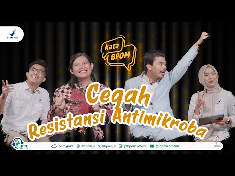 Podcast KataBPOM Ep. 7: Cegah Resistansi Antimikroba