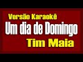 Tim Maia Um Dia de Domingo Karaokê