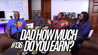 The Mics Are Open #136 Dad How Much Do You Earn?