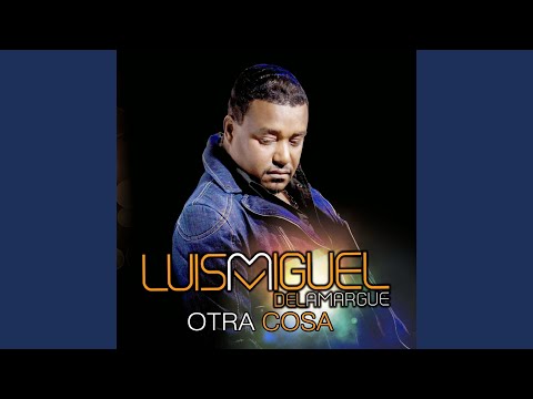 Devolvere Mi Ilusion - Luis Miguel Del Amargue