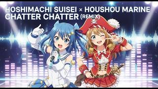 COVER星街すいせい×宝鐘マリン   Chatter Chatter Remix Instrumental  tempo128BPM Key E