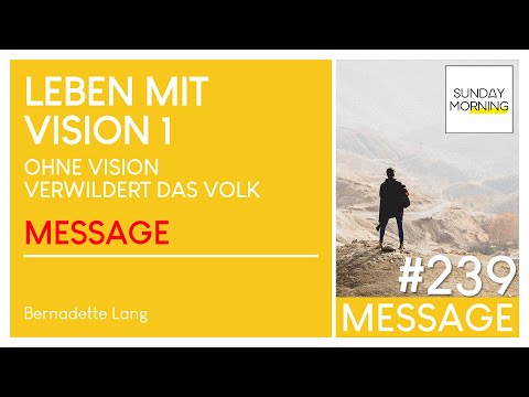 LEBEN MIT VISION 1 - Ohne Vision verwildert das Volk | Sunday Morning #239