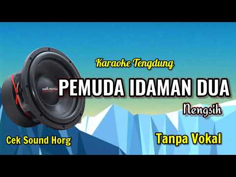 PEMUDA IDAMAN DUA TARLING TENGDUNG (KARAOKE) CEK SOUND TENDUNG JOSS