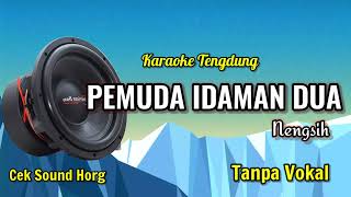 Download lagu PEMUDA IDAMAN DUA TARLING TENGDUNG (KARAOKE) CEK SOUND TENDUNG JOSS mp3