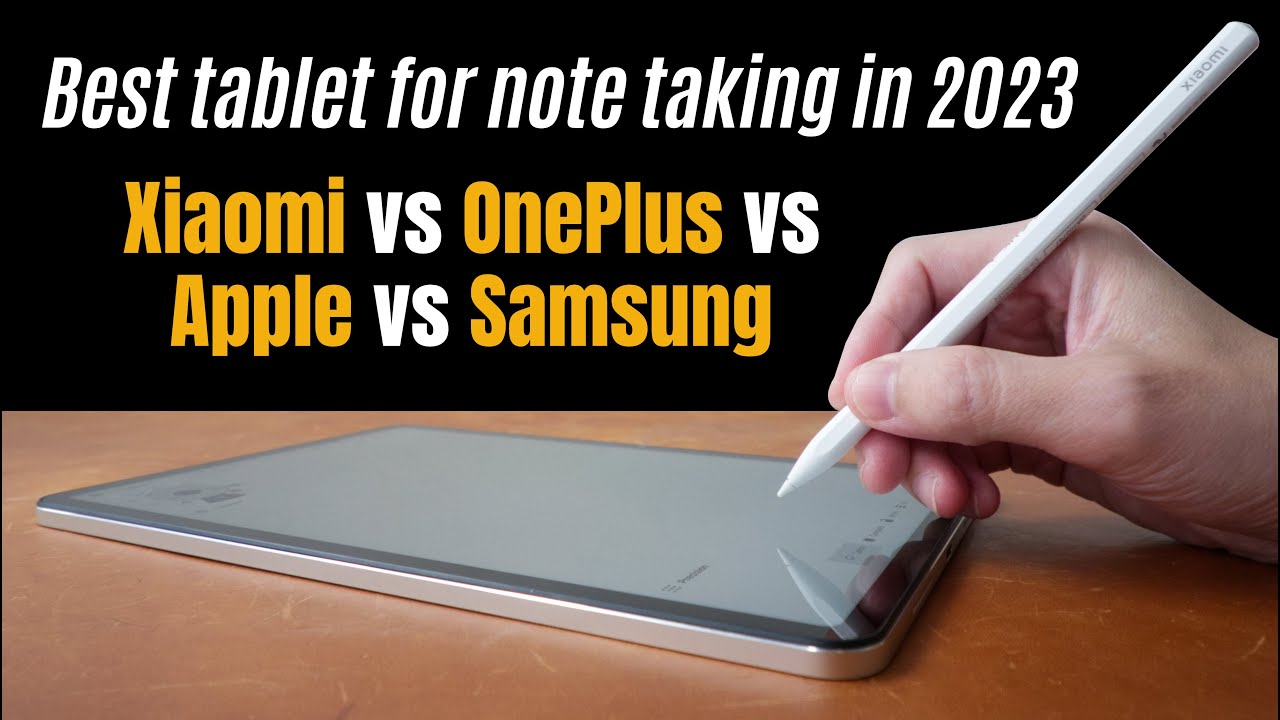 Best tablet for note taking in 2023: Xiaomi v OnePlus v Apple v Samsung