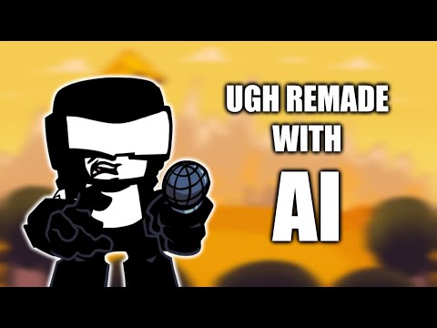FNF - Ugh but it's remade with AI