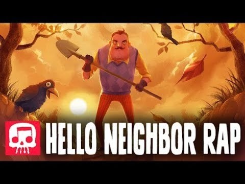 HELLO NEIGHBOR RAP by JT Music   “Hello and Goodbye”