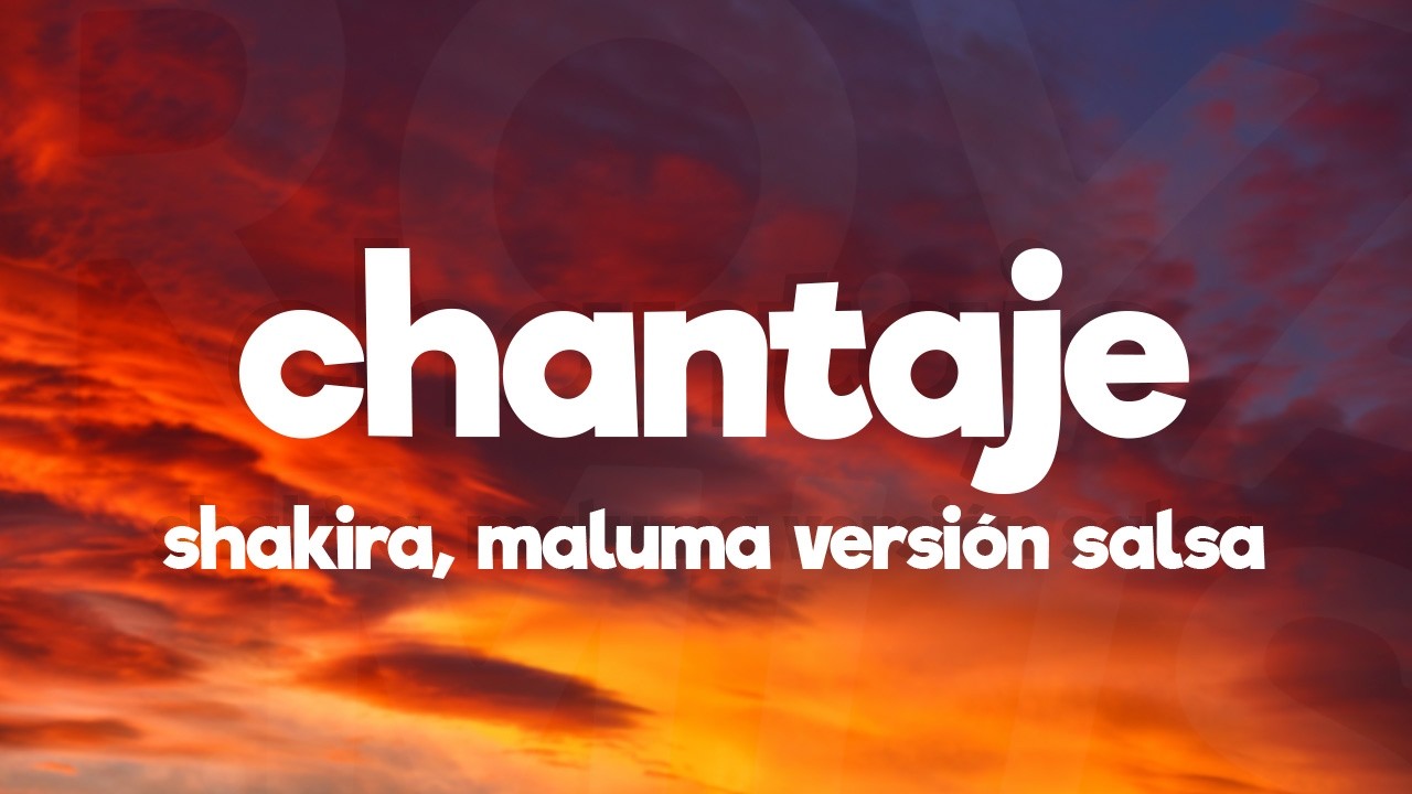 Shakira, Maluma - Chantaje (feat. Maluma) - Versión Salsa (Lyrics)