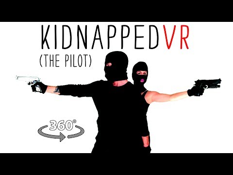 KIDNAPPED!  Get taken in 360° Video (Comedy)
