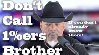 Don&#39;t Call 1%ers Brother!