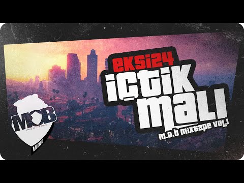 EKSİ 24 - İçtik Malı [MOB MIXTAPE VOL.1]