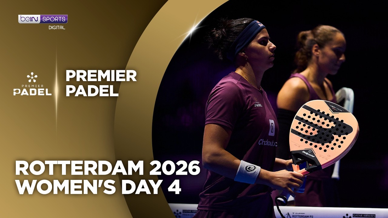 Women's Day 4 Rotterdam | Premier Padel HIGHLIGHTS | 10/02/2026 | beIN SPORTS USA
