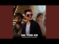 Dil Tod Ke