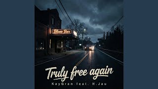 Truly free again (feat. H.Jau)