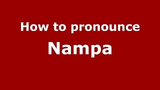 How to pronounce Nampa