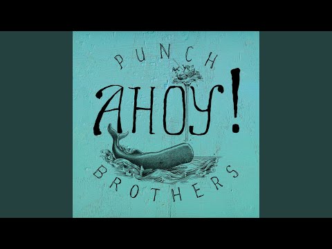 Down Along The Dixie Line - Punch Brothers